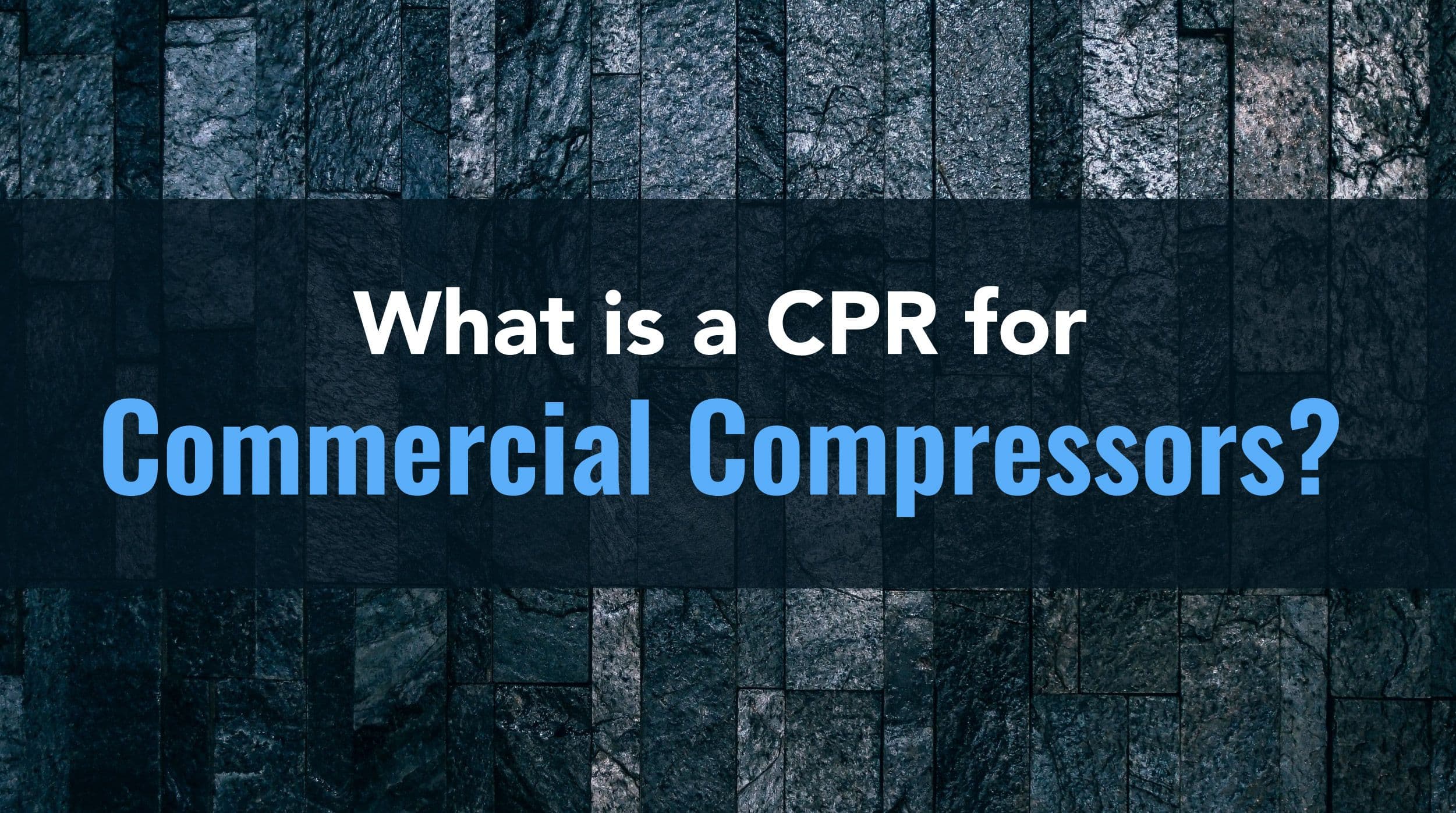 What is a CPR for Commercial Compressors?