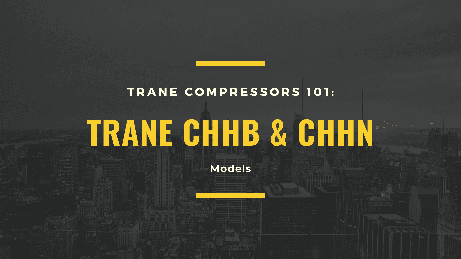 Trane Compressors 101: CHHB and CHHN Models