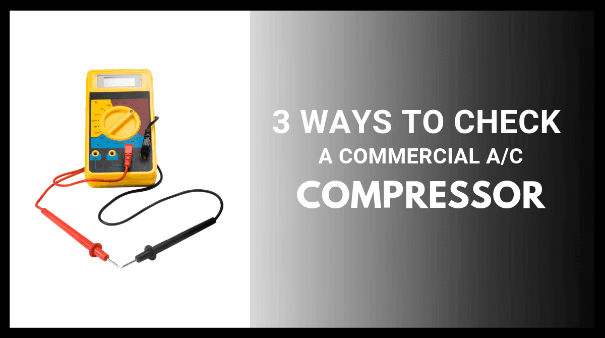 3 Ways to Check a Commercial A/C Compressor