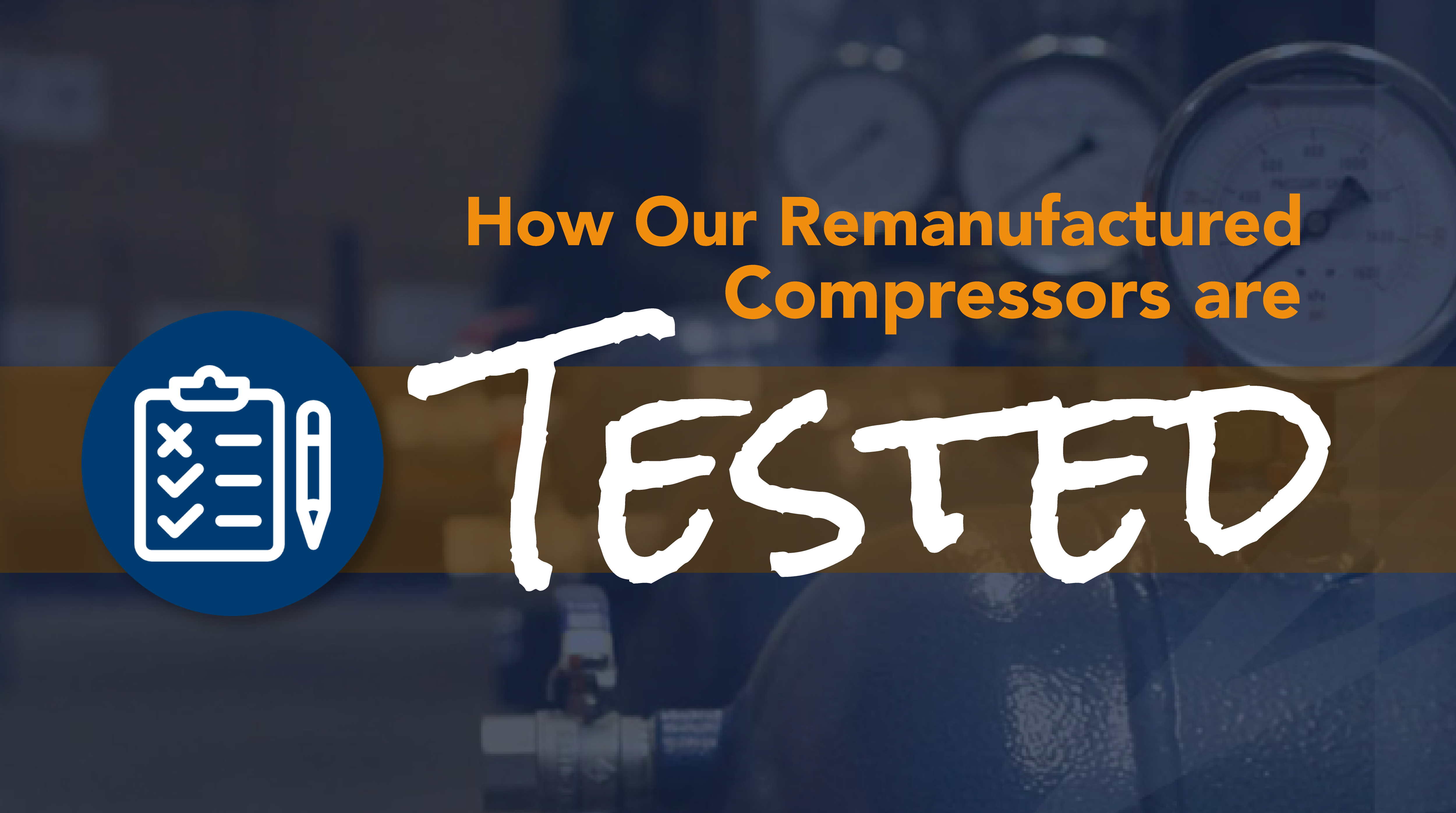 How Our Remanufactured Compressors are Tested