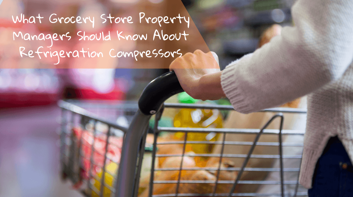 What Grocery Store Property Managers Should Know About Refrigeration Compressors