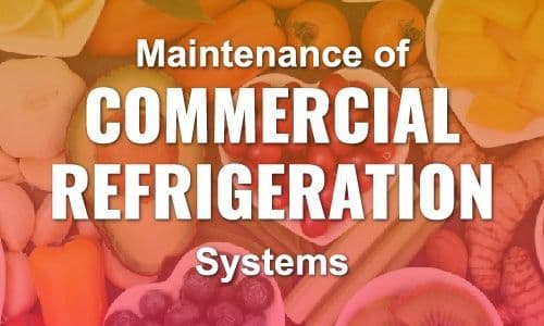 Maintenance of Commercial Refrigeration Systems