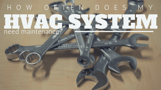 How Often Does My HVAC System Need Maintenance?