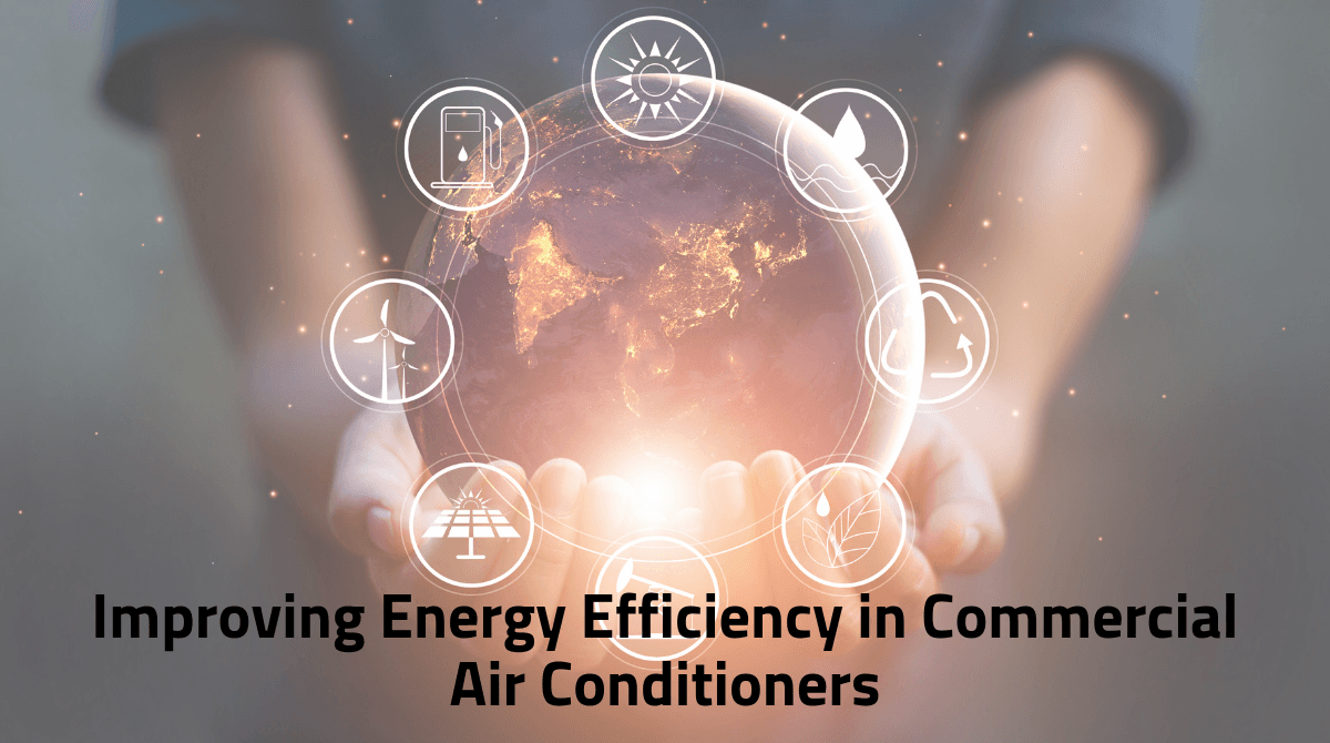 Improving Energy Efficiency in Commercial Air Conditioners