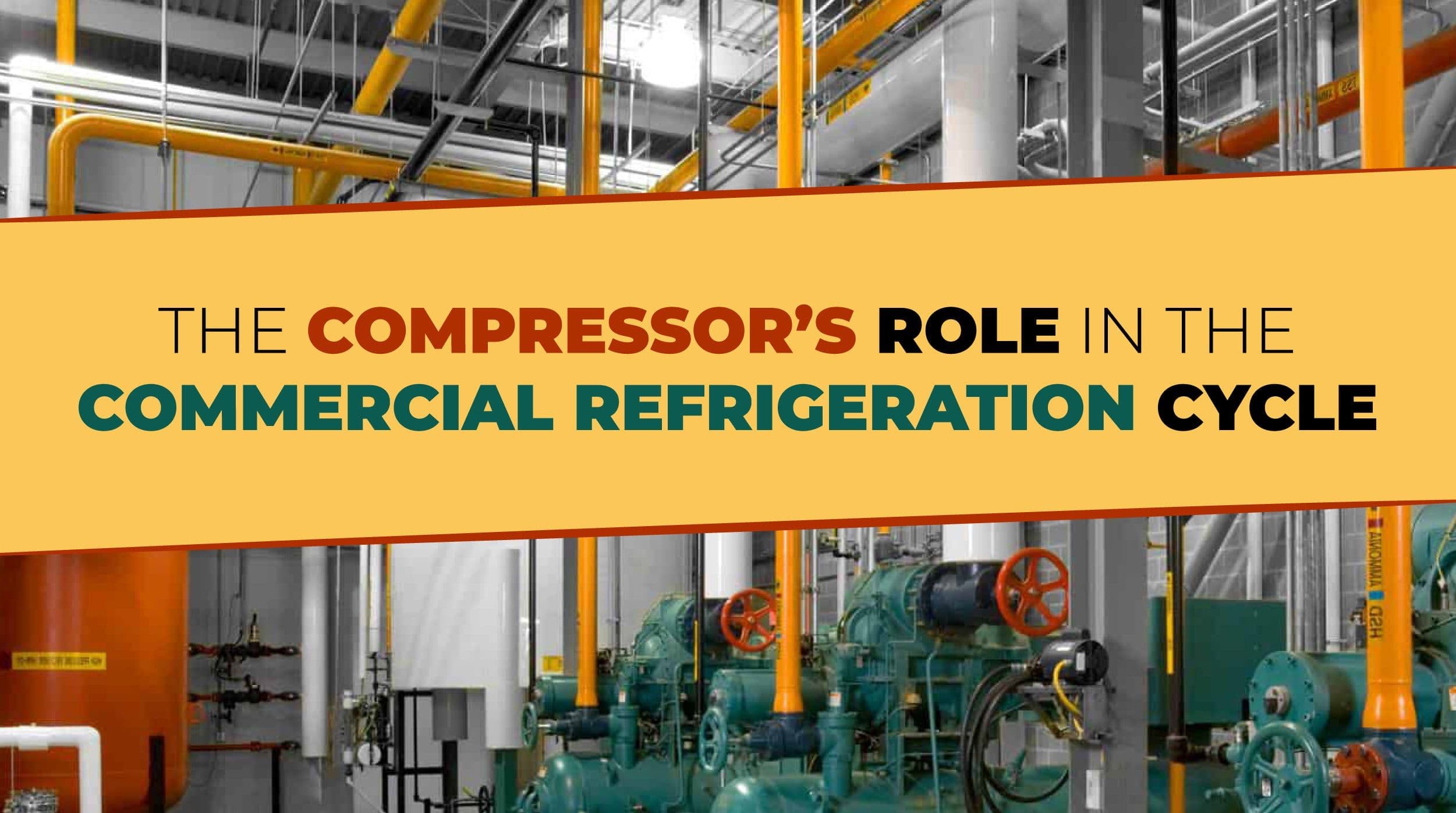 The Compressors Role in the Commercial Refrigeration Cycle