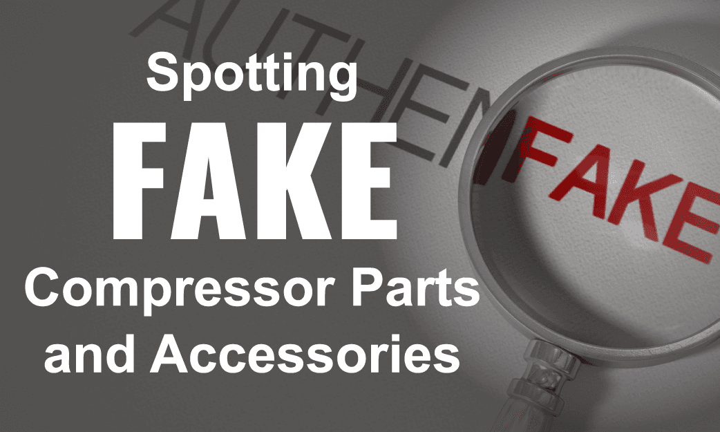 Spotting Fake Compressor Parts and Accessories