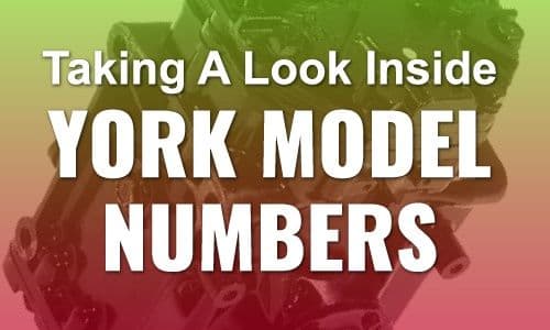 Taking a Look Inside York Model Numbers