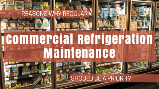 3 Reasons Regular Commercial Refrigeration Maintenance Should Be a Priority