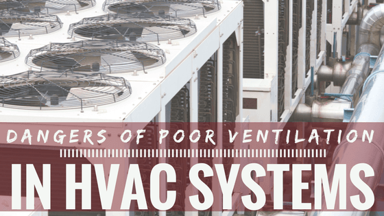 Dangers of Poor Ventilation in HVAC Systems