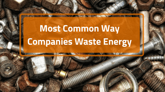 3 of the Most Common Way Companies Waste Energy