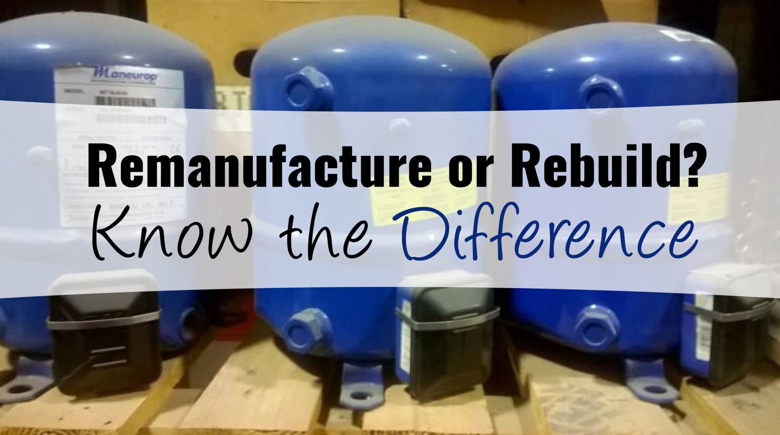 Remanufacture or Rebuild? Know the difference