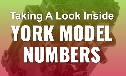 Taking a Look Inside York Model Numbers